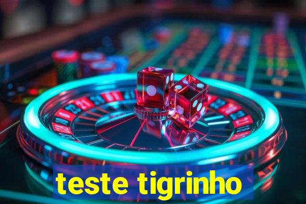 teste tigrinho